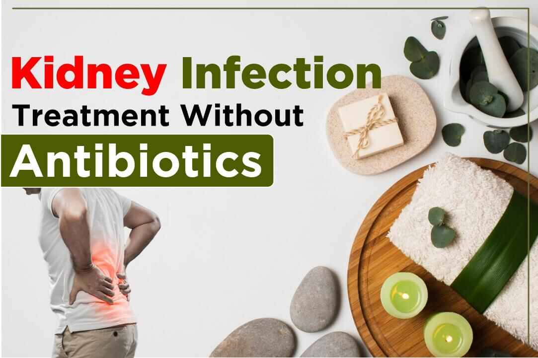 Kidney Infection Treatment Without Antibiotics